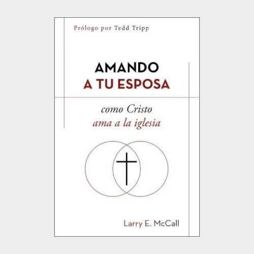 Amando A Tu Esposa Como Cristo Ama A La Iglesia