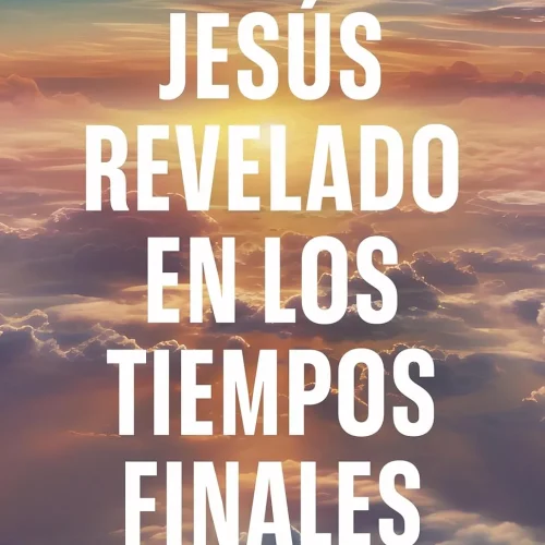Jesús revelado en los tiempos finales - Robert Jeffress